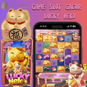 Mengungkap Sensasi Slot Gacor Lucky Neko PGSoft